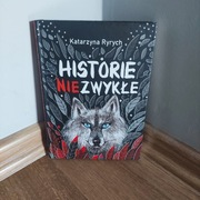 KATARZYNA RYRYCH - HISTORIE NIEZWYKŁE - NOWA KSIĄŻKA DLA MŁODZIEŻY 