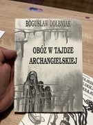 OBÓZ W TAJDZE ARCHANGIELSKIEJ I POWRÓT DO DOMU BOGUSŁAW DOŁBNIAK ZŁOCIENIEC
