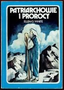 PATRIARCHOWIE I PROROCY Ellen G. White