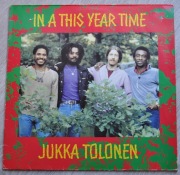 JUKKA TOLONEN ''In A This Year Time winyl 1982 VG+