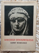 Xawerego Dunikowskiego Głowy Wawelskie M. Walicki, wydanie I 1956 rok