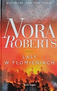 Nora Roberts Lasy w płomieniach