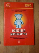 Dziecięca matematyka. Program dla przedszkoli, klas zerowych i placówek...