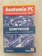 Anatomia PC Piotr Metzger Architektura komputerów zgodnych z IBM PC