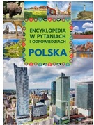 POLSKA. ENCYKLOPEDIA W PYTANIACH I ODPOWIEDZIACH