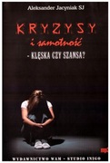 Kryzysy i samotność - klęska czy szansa?