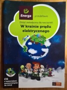 W krainie prądu elektrycznego Zeszyt metodyczny dla nauczycieli + CD