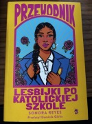 „Przewodnik lesbijki po katolickiej szkole” – Sonora Reyes: