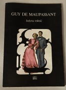 Jedyna miłość. Guy de Maupassant