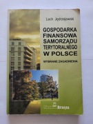 Gospodarka finansowa samorządu terytorialnego w Polsce  Lech Jędrzejewski