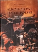 Alkoholowe dzieje Polski czas Piastów i Rzeczypospolitej... Jerzy Besala