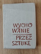 Wychowanie przez sztukę.  Irena Wojnar