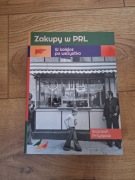 Wojciech Przylipiak Zakupy w PRL W kolejce po wszystko
