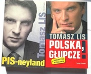 TOMASZ LIS: PIS-neyland; POLSKA-głupcze