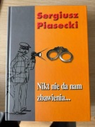 Sergiusz Piasecki - Nikt nie da nam zbawienia