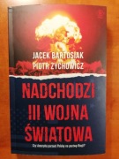Jacek Bartosiak Piotr Zychowicz "Nadchodzi III wojna światowa" 