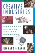 Creative Industries: Contracts between Art and Commerce R. E. Caves