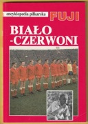 ENCYKLOPEDIA PIŁKARSKA FUJI - BIAŁO-CZERWONI - 1995 - E14