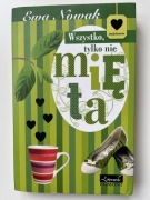 Wszystko tylko nie mięta książka Ewa Nowak