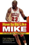 How to Be Like Mike: Life Lessons about Basketball's Best : Williams, Pat