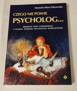 Manuela Klara Olszewska - Czego nie powie psycholog 