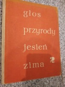 GŁOS PRZYRODY TOM 2 JESIEŃ ZIMA- KOWALEWSKA
