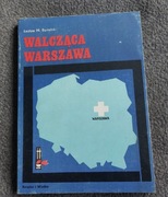 Lesław M. Bartelski WALCZĄCA WARSZAWA PRL antykwariat 1983