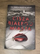 Książka pt. ,,Cisza białego miasta” Eva Garcia Saenz de Urturi