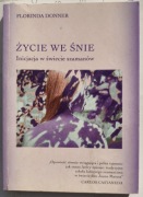 Życie we śnie. Inicjacja w świecie szamanów. Floriańska Donner