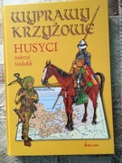 Wyprawy Krzyżowe. Husyci. Andrzej Michałek