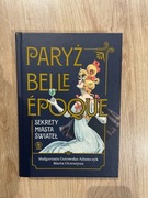 Paryż Belle Epoque Gutowska-Adamczyk Małgorzata, Orzeszyna Marta