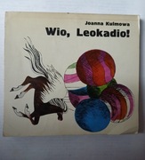 Wio,Leokadio!"Joanna Kulmowa 