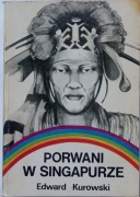 Porwani w Singapurze Edward Kurowski