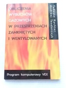 OBLICZENIA WYBUCHÓW GAZOWYCH W PRZESTRZENIACH ZAMKNIĘTYCH I WENTYLOWANYCH 