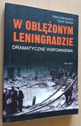 W oblężonym Leningradzie Dramatyczne wspomnienia