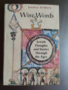 Gribetz. Wise Words: Jewish Thoughts And Stories Through The Ages