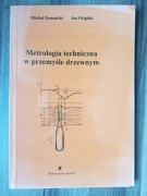Metrologia techniczna w przemyśle drzewnym - M.Domański, J.Osipiuk