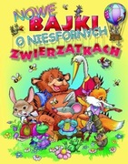 Książka Nowe Bajki o niesfornych zwierzątkach.