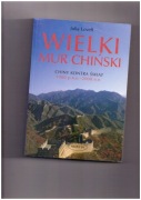 Wielki mur chiński - Chiny kontra świat 1000 p.n.e. - 2000 n.e.