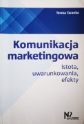T. Taranko, Komunikacja marketingowa. Istota, uwarunkowania, efekty