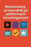 Nowoczesny przewodnik po platformach streamingowych