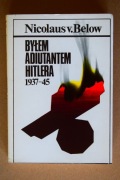 Byłem adiutantem Hitlera 1937-1945 Nicolaus V. Below