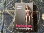 Perfekcyjna -w pułapce anoreksji Emma Wolf
