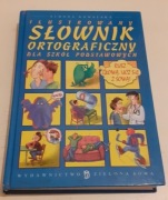 ILUSTROWANY SŁOWNIK ORTOGRAFICZNY DLA SZKÓŁ PODSTAWOWYCH.