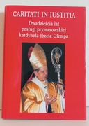 "CARITATI IN IUSTITIA"  XX lat posługi prymasowskiej kardynała J. Glempa