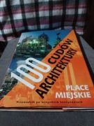 100 cudów architektury - place miejskie