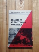 książka "Żołnierze w pocztowych mundurach" A. Bartoszewski, W. Gomulski
