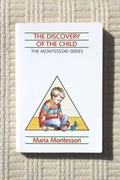 Maria Montessori - The Discovery of the Child - Montessori Series j. ang.