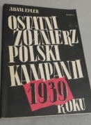 Adam Epler "Ostatni żołnierz Polski kampanii 1939 roku"