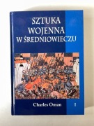 SZTUKA WOJENNA W ŚREDNIOWIECZU TOM I II III komplet Charles Oman